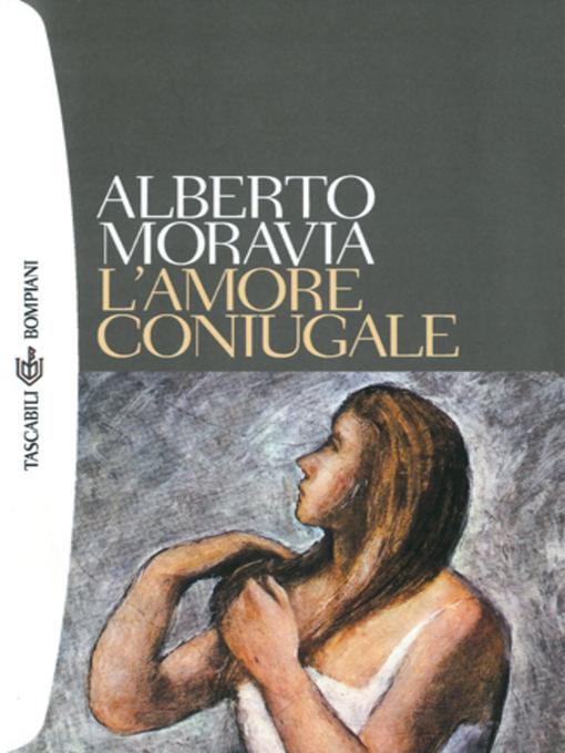 Title details for L'amore coniugale by Alberto Moravia - Available